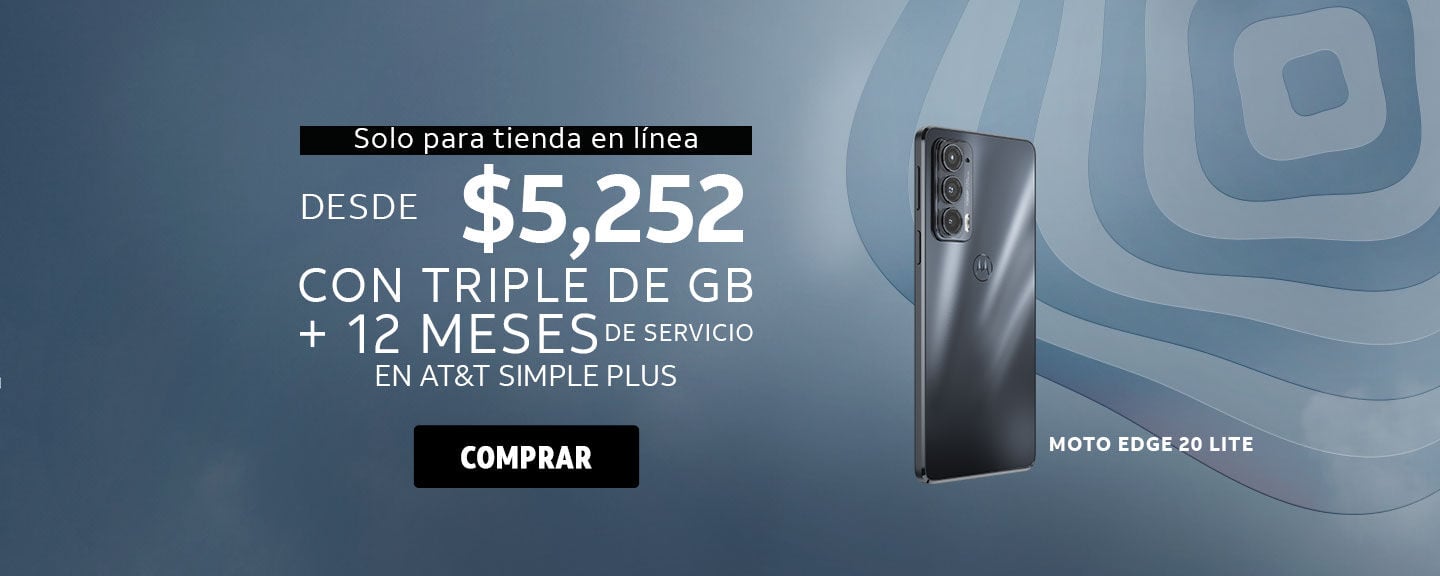 Motorola Moto Edge 20 Lite DESDE $5,252 CON TRIPLE DE GB + 12 MESES DE SERVICIO EN AT&T SIMPLE PLUS