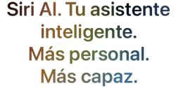 Siri AI. Tu asistente de AI. Más personal. Más capaz.