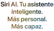 Siri AI. Tu asistente de AI. Más personal. Más capaz.